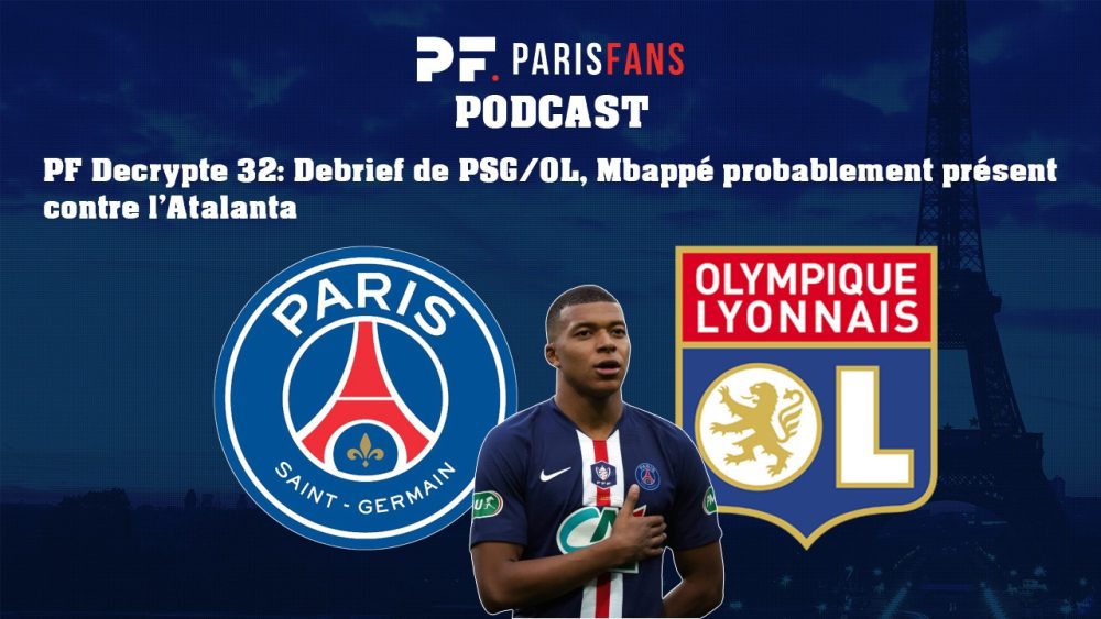 Podcast PSG - Debrief de la finale PSG/OL et Mbappé probablement présent contre l'Atalanta