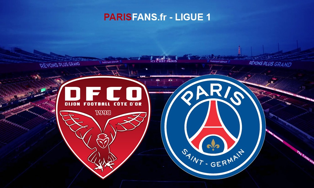 Ligue 1 - DijonPSG maintenu ce samedi à 17h, mais les supporters parisiens interdits de déplacement