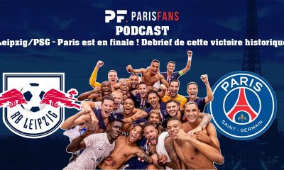 Podcast - Leipzig/PSG : Paris est en finale ! Debrief de la victoire historique