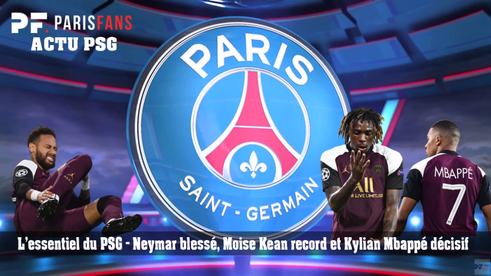 Podcast PSG - Neymar blessé, Kean record et Mbappé décisif