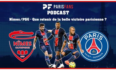 Podcast - Nîmes/PSG : Que retenir de la belle victoire parisienne ?