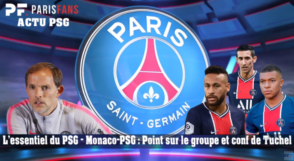 L'essentiel du PSG - Monaco/PSG : Point sur le groupe et conf de Tuchel