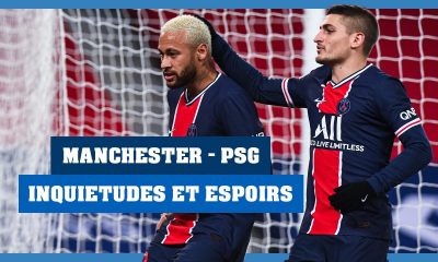 Podcast PSG - Equipe, inquiétudes et espoirs face à Manchester United