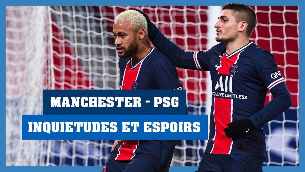 Podcast PSG - Equipe, inquiétudes et espoirs face à Manchester United