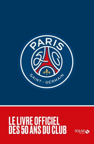 Devinez le score de PSG/OL pour remporter "Le Livre officiel des 50 ans du Club"