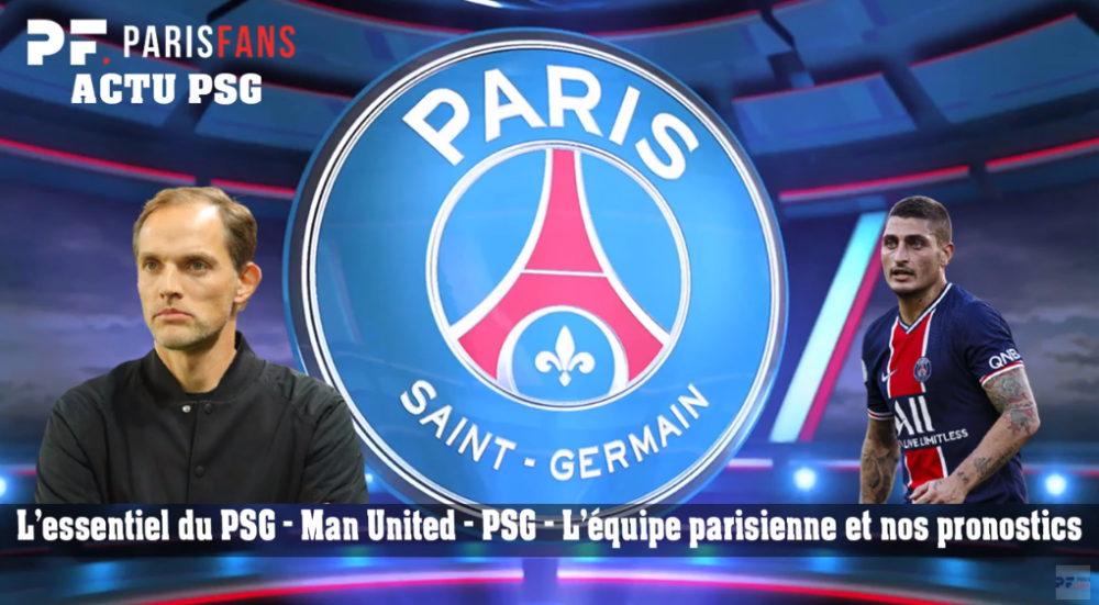 L’essentiel du PSG – Man United/PSG – L’équipe parisienne et nos pronostics