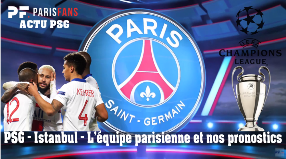 PSG/Istanbul - L'équipe parisienne et nos pronostics