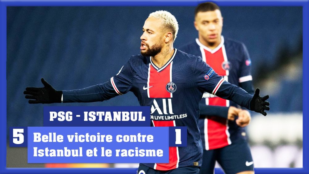 Podcast - PSG/Istanbul : Belle victoire sur le terrain et contre le racisme