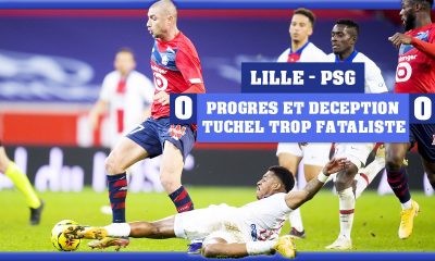 Podcast - Lille/PSG : Du mieux, de la déception et Tuchel trop fataliste