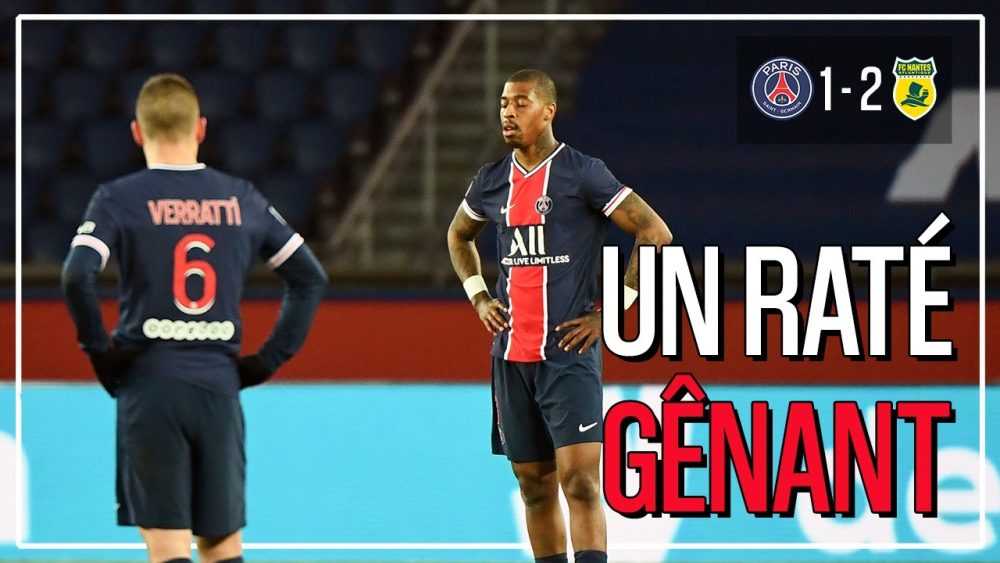 Podcast PSG/Nantes - Débrief d'une défaite agaçante&voire inquiétante ?