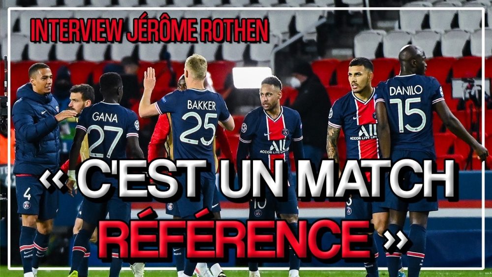 Interview - Rothen revient sur PSG/Bayern "un match référence" et évoque City