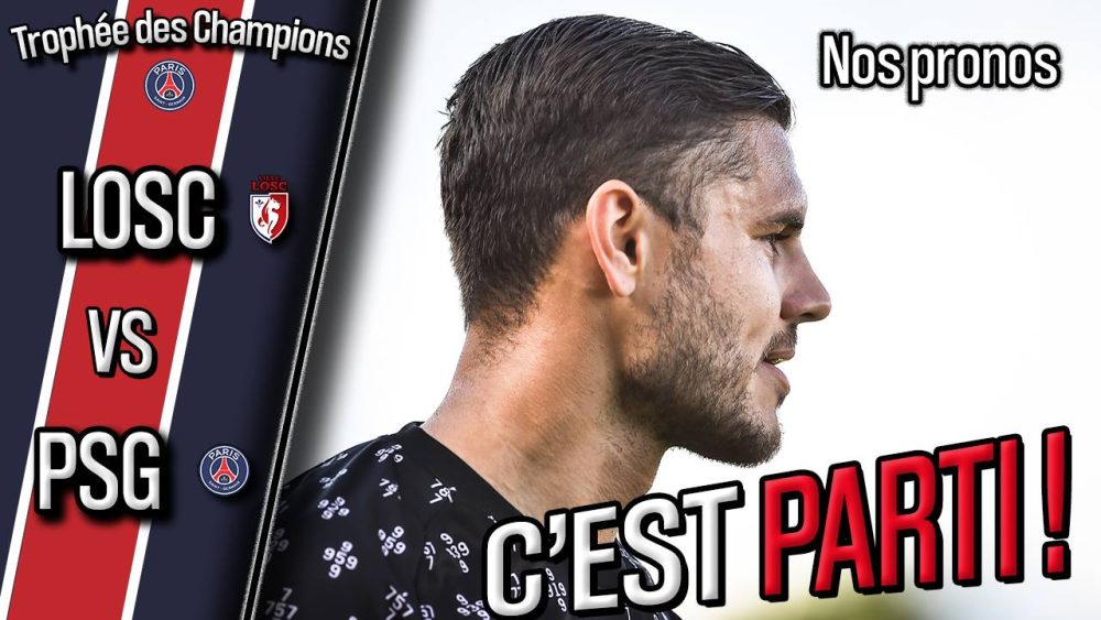 Podcast Lille/PSG - Quelle équipe parisienne ? Et nos pronostics !