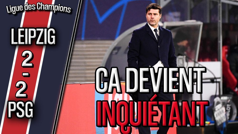 Podcast Leipzig/PSG (2-2) - Débrief : idées floues, Kimpembe, Marquinhos et Pochettino