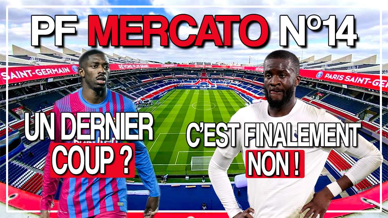 Podcast PSG - Ndombele finalement à Lyon ! Dembélé vers Paris ? Le point mercato