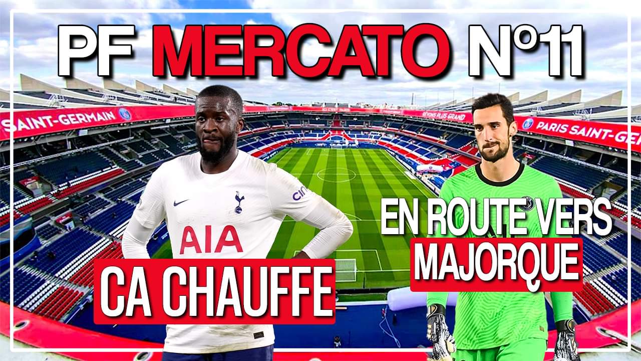 Podcast PSG – Ndombele proche de Paris ? Rico part à Majorque ! On fait le point mercato