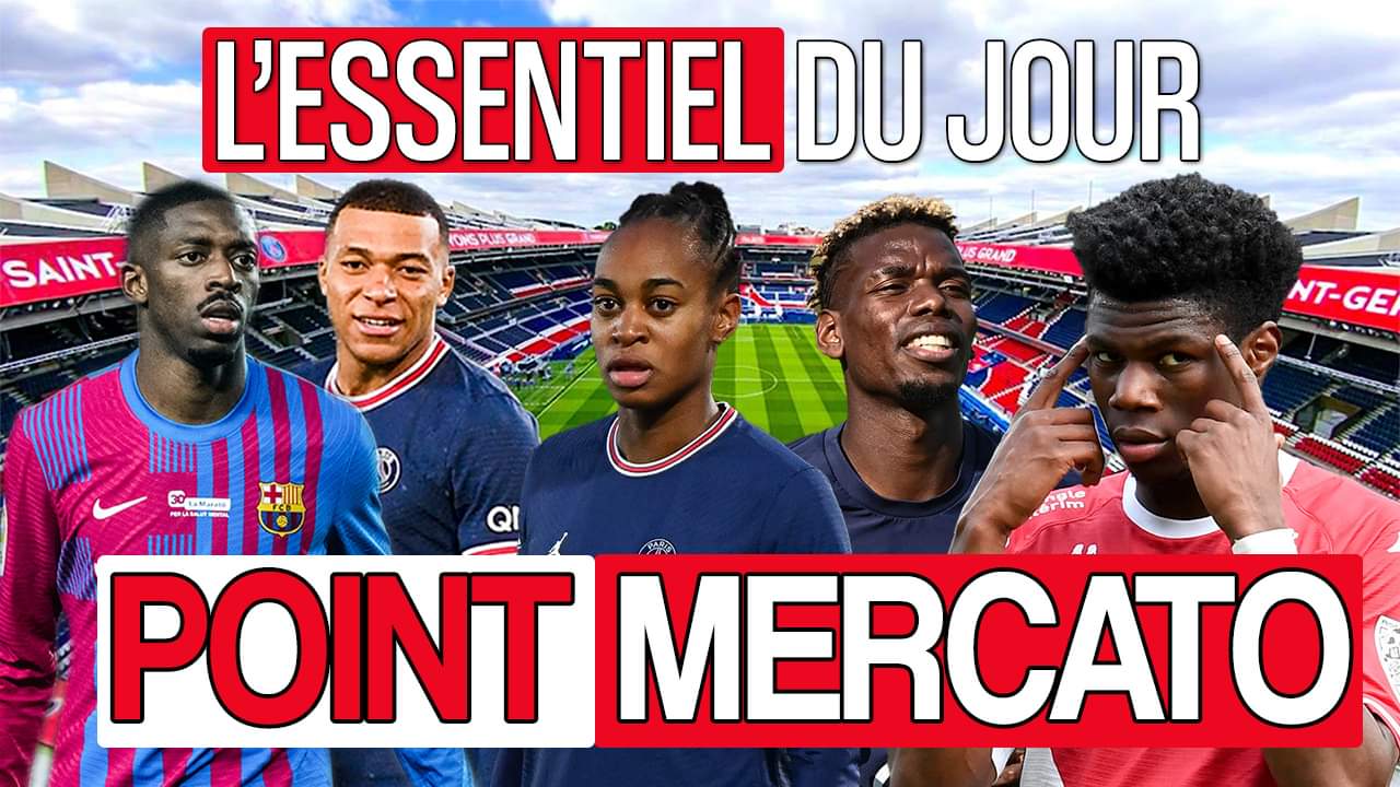 Podcast PSG - Paredes opéré ? Point mercato : Mbappé, Dembélé, Pogba, Tchouaméni et Katoto !