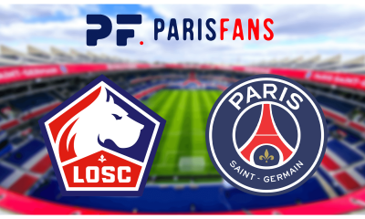 Lille/PSG - Une très bonne nouvelle pour les supporters parisiens !