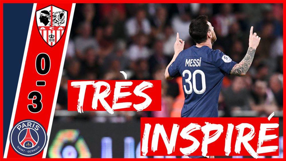 Podcast Ajaccio/PSG - De l'ennui et de la maîtrise, Messi régale et Ruiz s'impose !