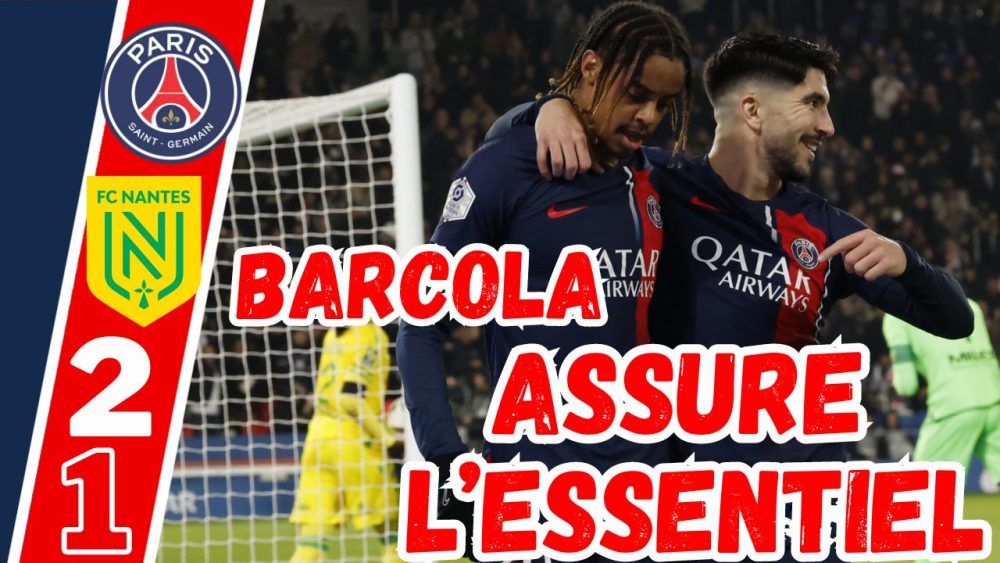 Vidéo PSG/Nantes - Pas si mal ? Tenas, Barcola, Mbappé, Lee...le débrief