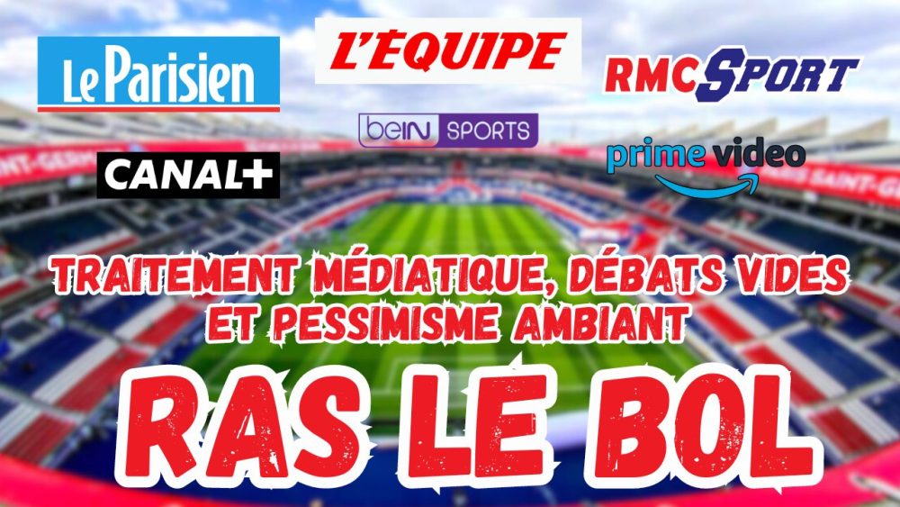 Vidéo PSG - Ca suffit ! Notre coup de gueule contre les médias