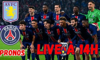Live Aston Villa/PSG - Equipes et prédictions, rendez-vous 14h !