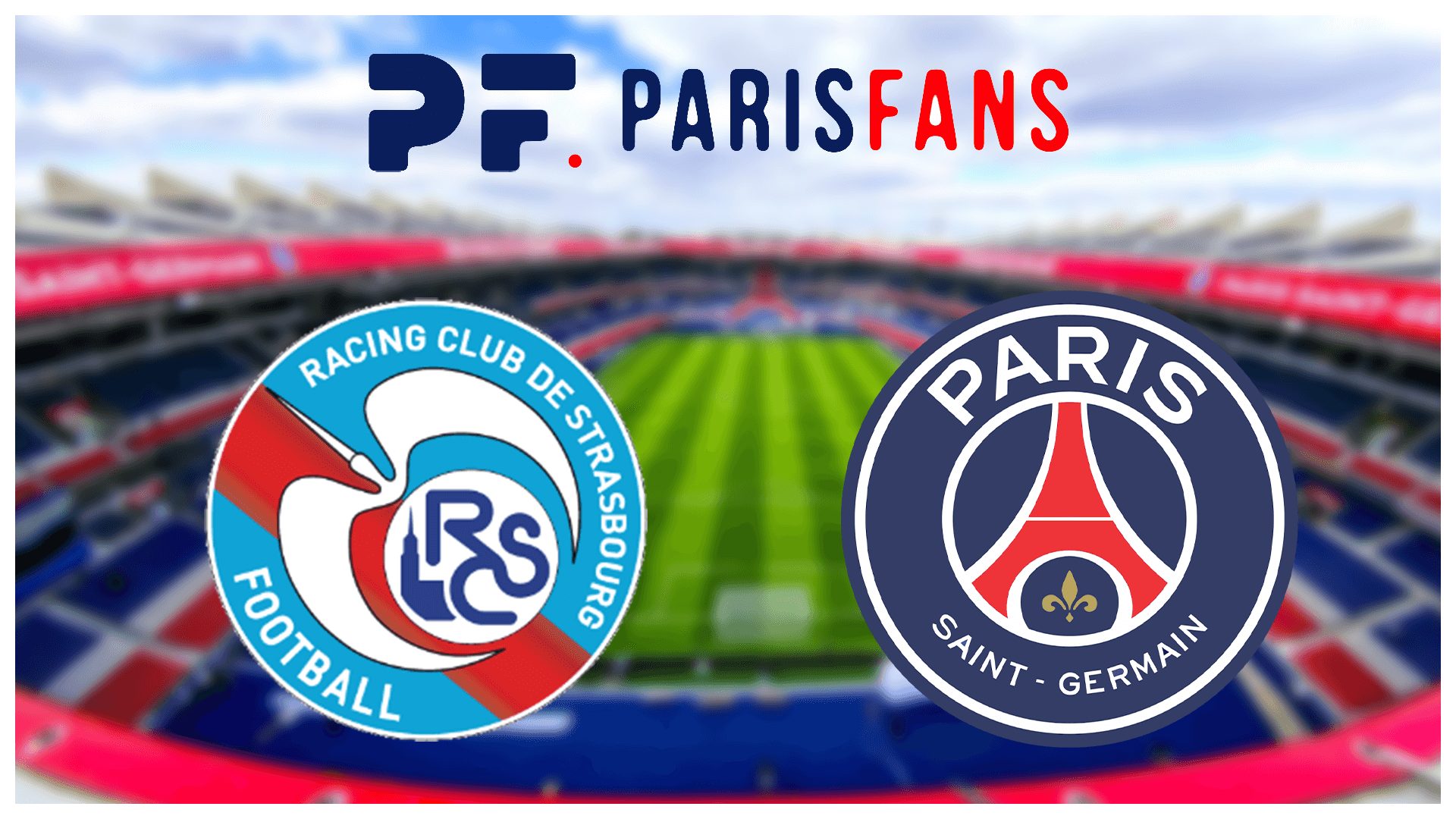 Strasbourg/PSG - Les équipes officielles :