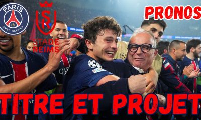 Vidéo PSG/Reims (équipe parisienne) et Luis Campos (prolongation) !