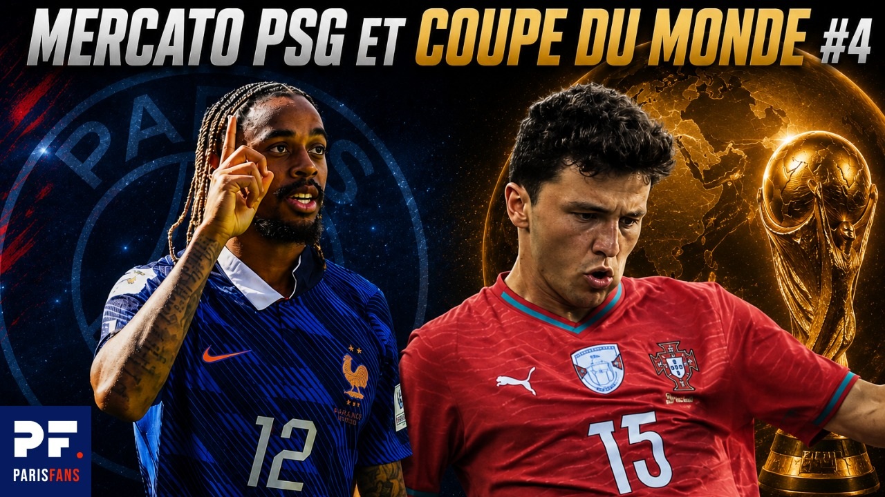 Vid&eacute;o PSG - Coupe du Monde (France/S&eacute;n&eacute;gal...) et mercato !