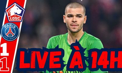 Live Lille/PSG - Mendes, Barcola, Chevalier, Ndjantou, débrief ! Rendez-vous à 14h