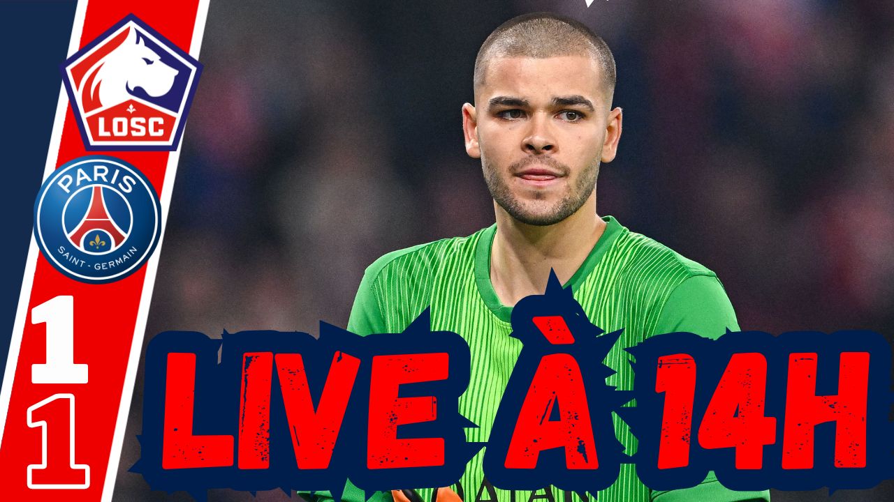 Live Lille/PSG - Mendes, Barcola, Chevalier, Ndjantou, débrief ! Rendez-vous à 14h