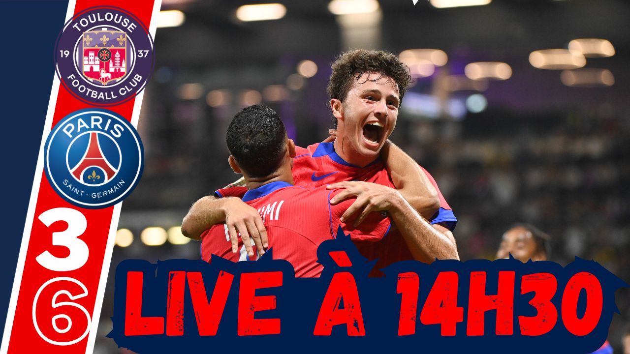 Live Toulouse/PSG et bilan du mercato...Rendez-vous à 14h!