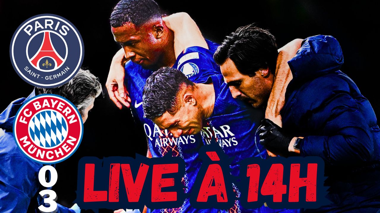 Live PSG/Bayern Munich - Un match qui fait mal...Rendez-vous à 14h !