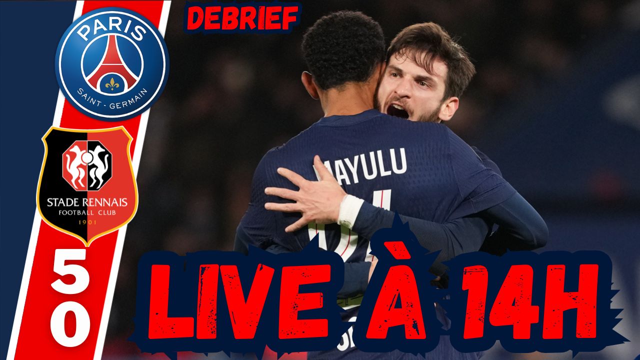 Live PSG/Rennes - Nos notes après le festival...Rendez-vous à 14h!