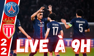 Live PSG/Monaco - La qualification en se faisant peur, le debrief : Rendez-vous &agrave; 9h !