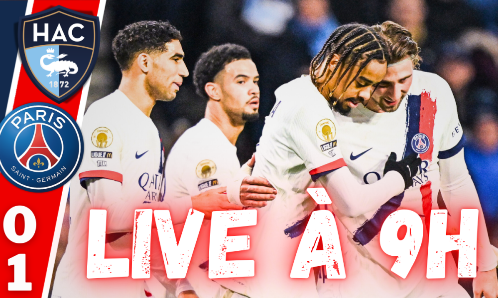 Live Le Havre/PSG - De l'avance sans l'efficacit&eacute;...Rendez-vous &agrave; 9h !