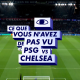 PSG/Chelsea &ndash; Les d&eacute;tails de la victoire que l&rsquo;on n&rsquo;avait pas vu en direct !