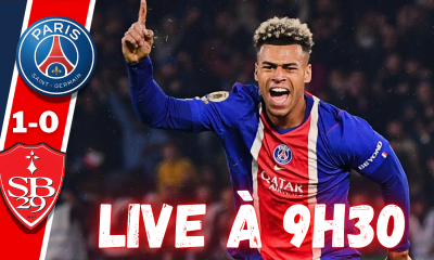 Live PSG/Brest - Paris presque champion...Rendez-vous &agrave; 9h30 !