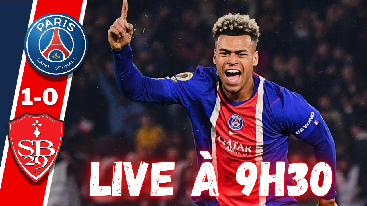 Live PSG/Brest - Paris presque champion...Rendez-vous &agrave; 9h30 !