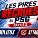 Vid&eacute;o PSG &ndash; Les pires recrutements de l&rsquo;histoire, partie 2 (milieux et attaquants)