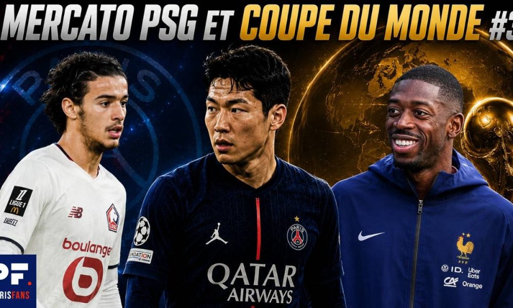 Vidéo PSG - Le point mercato (Bouaddi) et Coupe du Monde (France/Sénégal)