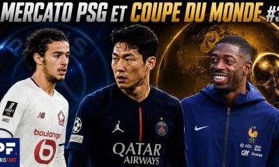 Vidéo PSG - Le point mercato (Bouaddi) et Coupe du Monde (France/Sénégal)