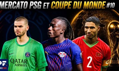Vid&eacute;o PSG - Point Mercato (&ccedil;a s'active en attaque) et France/Maroc