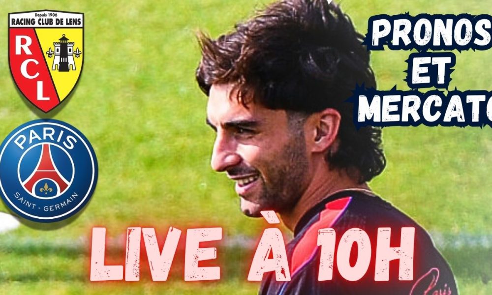 Live Lens/PSG : L'&eacute;quipe pour le Troph&eacute;e des Champions et point mercato, rendez-vous &agrave; 10h !