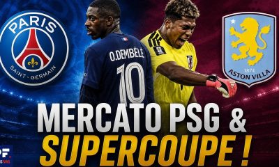Vid&eacute;o PSG/Aston Villa - L'&eacute;quipe pour la Supercoupe d'Europe et point mercato