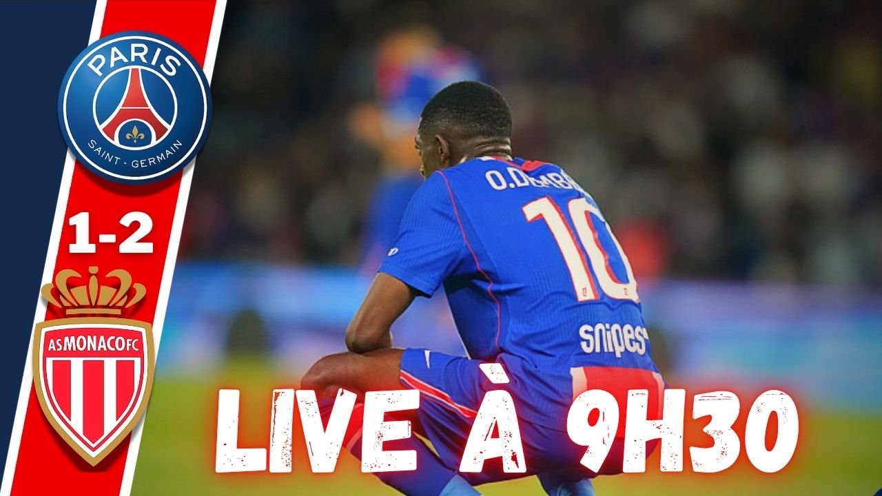 Live PSG/Monaco - Quel est le probl&egrave;me &agrave; Paris ? Rendez-vous &agrave; 9h30 !