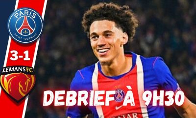 Live PSG/Le Mans - Le d&eacute;brief d'une victoire compliqu&eacute;e...Rendez-vous &agrave; 9h30 !